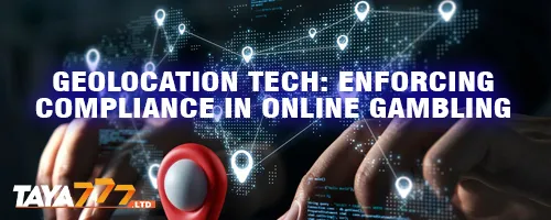 Geolocation Tech: Enforcing Compliance in Online Gambling